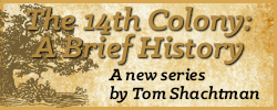 The 14th Colony: A Brief History by Tom Shachtman